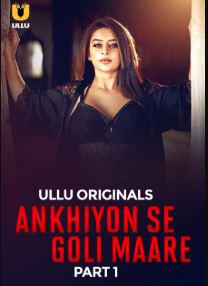 Ankhiyon Se Goli Maare Part 1 Filmy4Wap 2025 Hindi Ullu Web Series